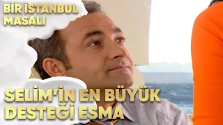 Selim'in En Büyük Desteği Esma - Bir İstanbul Masalı 42. Bölüm