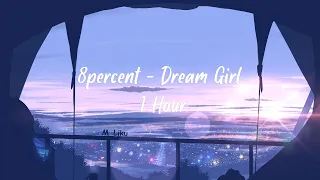 1 Hour | 8percent - Dream Girl