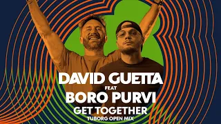 DAVID GUETTA FEAT. BORO PURVI - GET TOGETHER (TUBORG OPEN MIX)