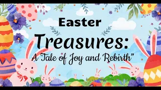"Easter Treasures: A Tale of Joy and Rebirth” (Modern Stories -Easter Spring-