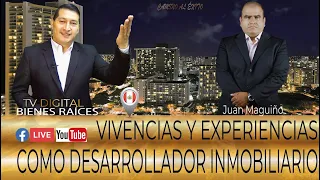 "Explorando el mundo del desarrollo inmobiliario: Vivencias y experiencias con Juan Maguiño"