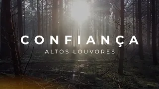 Altos Louvores - Confiança (Lyric Video)