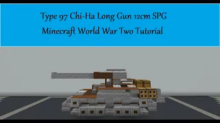 Type 97 Chi-Ha Long Gun 12cm SPG Minecraft World War Two Tutorial