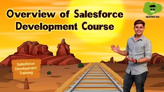 Overview of Salesforce Development Course | Learn Salesforce Development from scratch