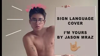 SIGN LANGUAGE COVER: I'm Yours by Jason Mraz