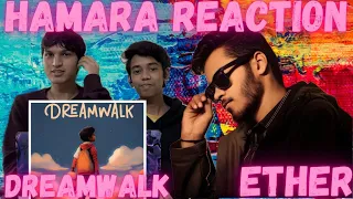 Ether - Dreamwalk | Music by @Etherwav  | From Insomnia | Hamara Reaction