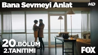 Bana Sevmeyi Anlat 20. Bölüm 2. Tanıtımı