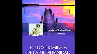 In the Domains of Mediumship - Medium CHICO XAVIER - By the Spirit André Luiz.