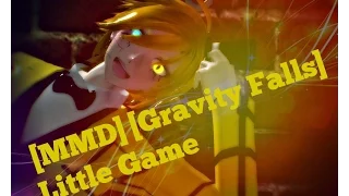 [MMD][Gravity Falls] Little Game