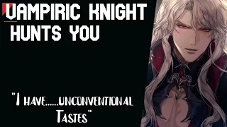 [ASMR] Vampiric Knight Hunts You