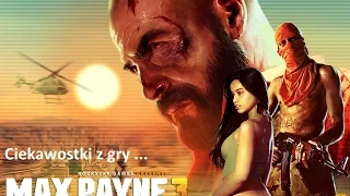 (Archiwalne) Ciekawostki z gry ... Max Payne 3. Odcinek 10