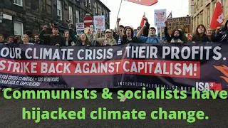 Communists & socialists have hijacked climate change.