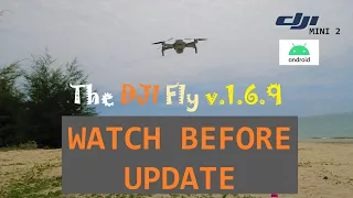 DJI MINI 2 | FLY APP v.1.6.9 FULL REVIEWS