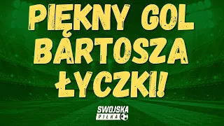 PIĘKNY GOL BARTOSZA ŁYCZKI❗