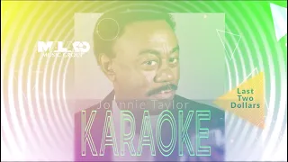 Johnnie Taylor -  Last Two Dollars (Karaoke)