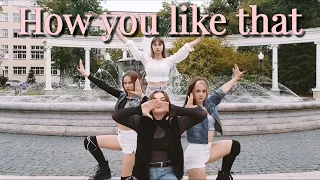 [KPOP IN PUBLIC CHALLENGE] BLACKPINK 'How You Like That'  Dance Cover by JDF from Russia