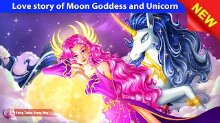 Love Story of Moon Goddess and Unicorn 🦄🌕 Bedtime Stories 🌛 Fairy Tales Every Day