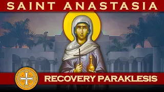 2023-09-11 Greek Orthodox Recovery Supplications (Paraklesis) to Saint Anastasia