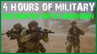 4 HOURS OF SCARY MILITARY ENCOUNTER WITH CREATURES