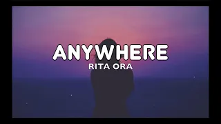 AnyWhere - Rita Ora [Lyrics]