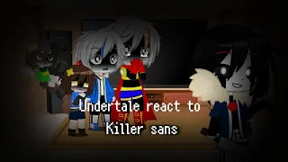 Undertale react to killer(part 5)