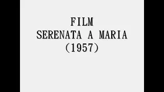 Film ''Serenata a Maria'' (1957) - Con Sergio Bruni/Marisa Belli/Maria Fiore/Pietro De Vico ed altri