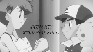 Anime Mix [AMV] Reik- Noviembre sin ti