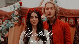 Mary & Francis | Unsteady