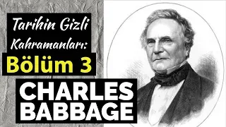 Bilgisayarın Mucidi - Charles Babbage - Tarihin Gizli Kahramanları: Bölüm 3