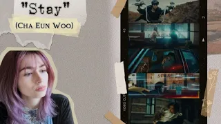 Aroha reacts to "STAY" MV (Cha Eun Woo)