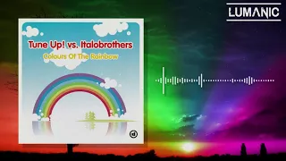 Tune Up! vs. Italobrothers - Colours Of The Rainbow (Lumanic Hardstyle Remix)