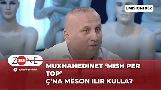 Muxhahedinet ‘mish per top’ / Ç’na mëson Ilir Kulla? – Zone e Lire