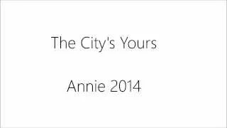 The City's Yours Lyrics (Annie 2014)