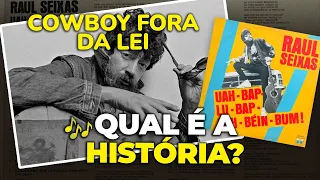 O último sucesso dele? A história de "COWBOY FORA DA LEI"? (Raul Seixas)