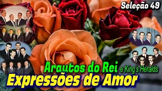 Seleção 49: Expressões de Amor - Arautos do Rei e King's Heralds