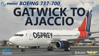 MSFS Live! PMDG 737 - Osprey Airways Inaugural flight from London Gatwick to Ajaccio!