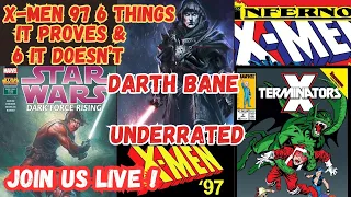 X-Men 97 proves 6 things, Darth Bane is UNDERRATED! More Inferno Saga & Star Wars: Dark Force Rising