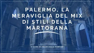 Palermo, la meraviglia del mix di stili della Martorana