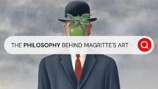 The Philosophy Behind Rene Magritte's Art? I Behind the Masterpiece