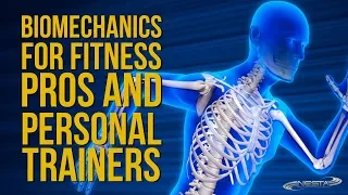 Biomechanics for Fitness Pros and Personal Trainers