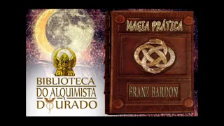 Magia Prática 3/5 | Audiolivro Biblioteca do Alquimista Dourado