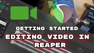 REAPER: No BS guide to setting up and editing video(beginners)