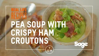 Pea Soup with Crispy Ham Croutons: Real Life Recipes with Tom Kerridge and Sage