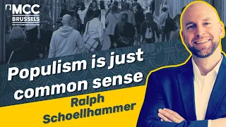 Populism is just common sense — Ralph Schoellhammer