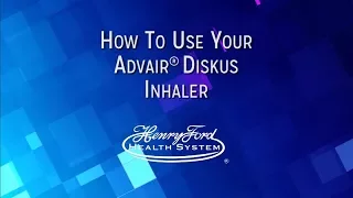 How To Use Your Advair® Diskus Inhaler