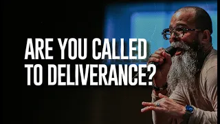 Are You Called To The Ministry Of Deliverance?