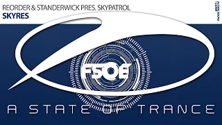 ReOrder & Standerwick presents SkyPatrol - Skyres [A State Of Trance Episode 686]