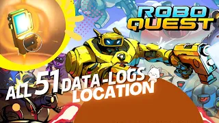 Roboquest v1.0 | Roboquest All 51 Data-Logs Location