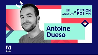 Antoine Dueso | Adobe Live x Motion Motion | Adobe France