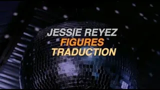 Jessie Reyez - Figures TRADUCTION FRANÇAISE